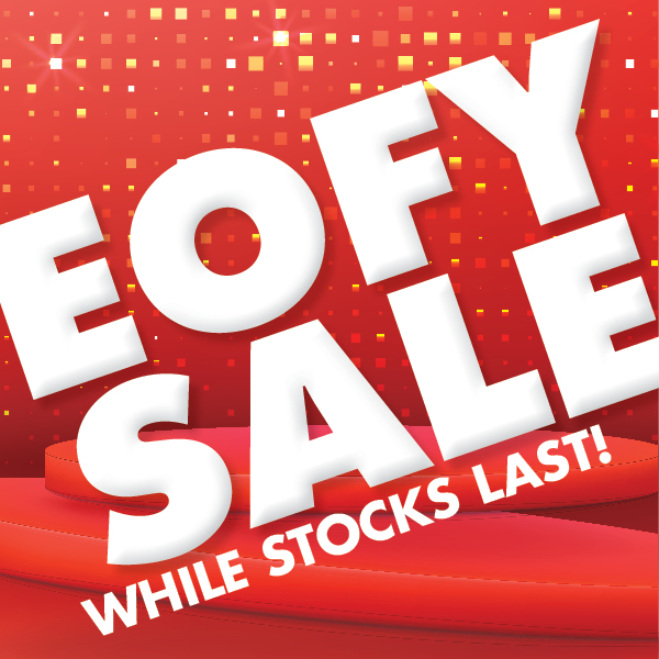 EOFY SALE while stocks last